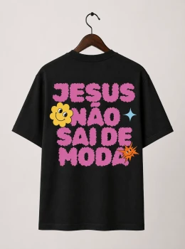 Camiseta Jesus Não Sai de Moda